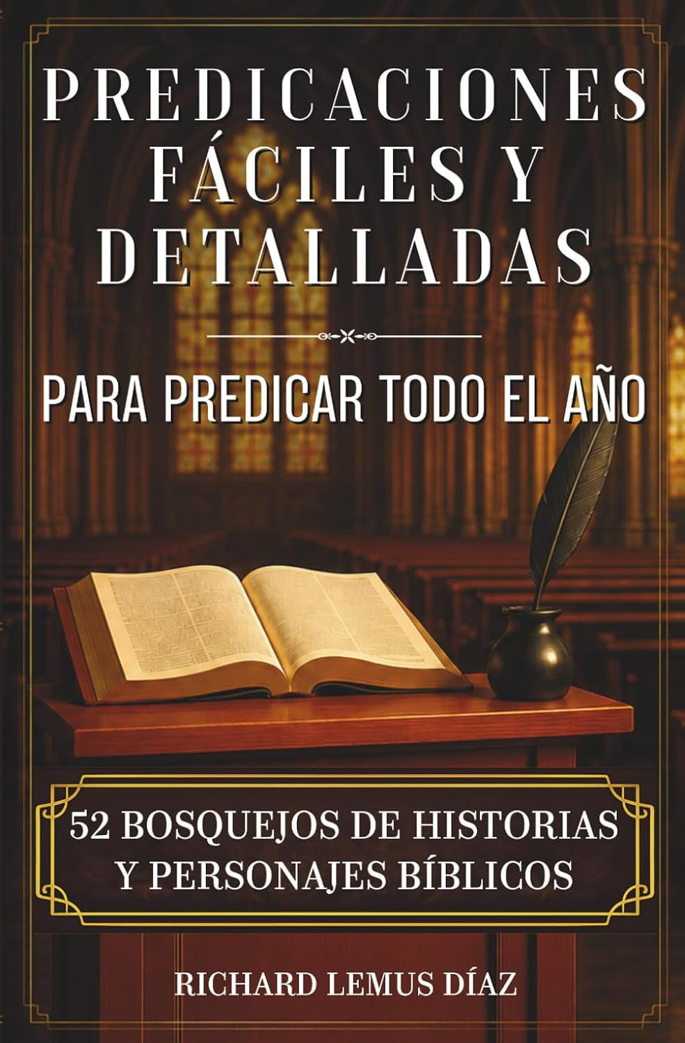 PREDICACIONES FÁCILES Y DETALLADAS PARA PREDICAR TODO EL AÑO: 52 Bosquejos Y Sermones De La Biblia Para Predicar. (Spanish Edition)