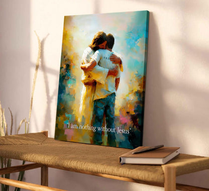 Jesus Hugging Man Wall Art God and Men Wall Decor I Am Nothing without Jesus Canvas Pictures Modern Christian Healing Embrace Mormon Prints Posters for Living Room Bedroom Church Decor 8X10In Canvas