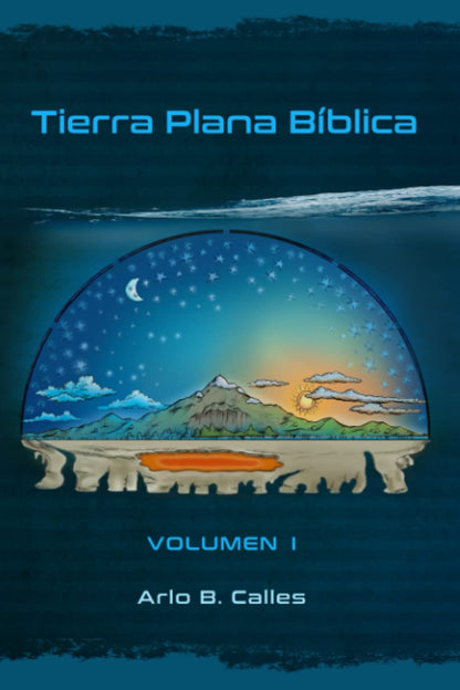 Tierra Plana Bíblica (Volumen) (Spanish Edition)