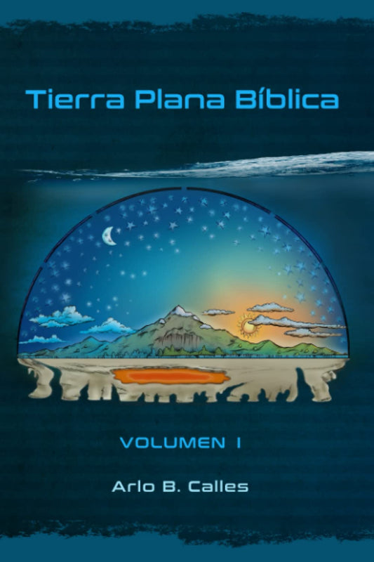 Tierra Plana Bíblica (Volumen) (Spanish Edition)