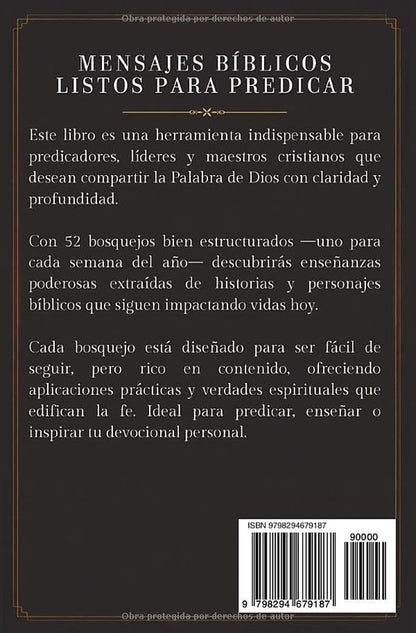 PREDICACIONES FÁCILES Y DETALLADAS PARA PREDICAR TODO EL AÑO: 52 Bosquejos Y Sermones De La Biblia Para Predicar. (Spanish Edition)