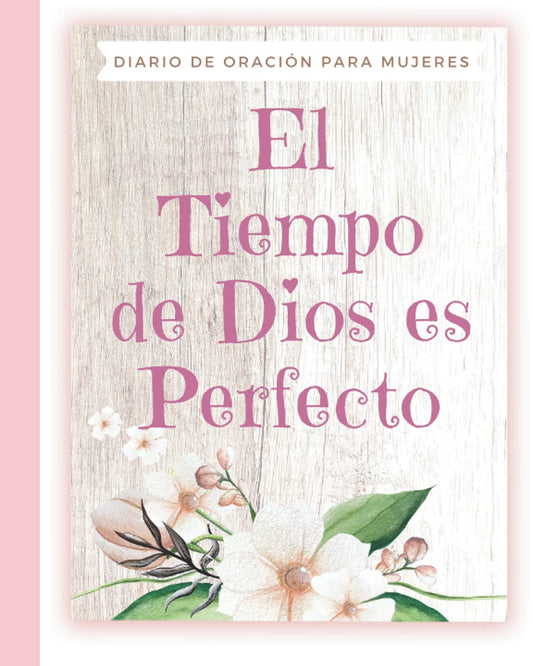 El Tiempo De Dios Es Perfecto Diario De Oración Para Mujeres: Libreta Journal Para Escribir Versículos Cristianos De La Biblia, Reflexiones, ... Cristianos Para Mamá (Spanish Edition)