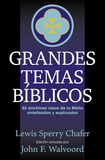 Grandes Temas Biblicos: 52 Doctrinas Clave De La Biblia Sintetizadas Y Explicicadas (Spanish Edition)