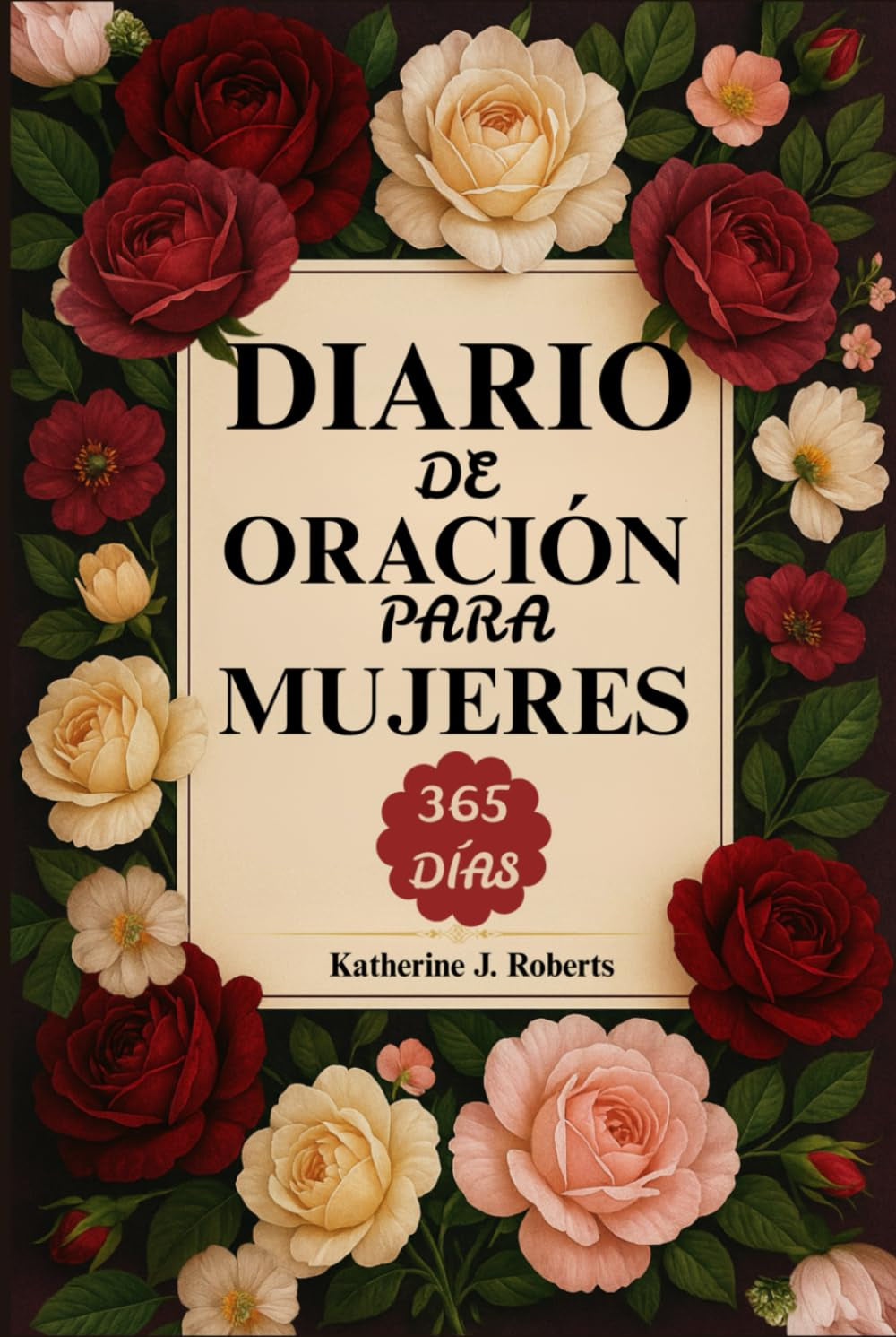 Diario De Oración Para Mujeres: 365 Versículos Bíblicos, Devocionales Y Reflexión Para Fortalecer La Fe Y Acercarnos Cada Día Más a Dios (Spanish Edition)