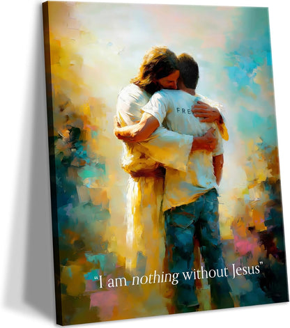 Jesus Hugging Man Wall Art God and Men Wall Decor I Am Nothing without Jesus Canvas Pictures Modern Christian Healing Embrace Mormon Prints Posters for Living Room Bedroom Church Decor 8X10In Canvas