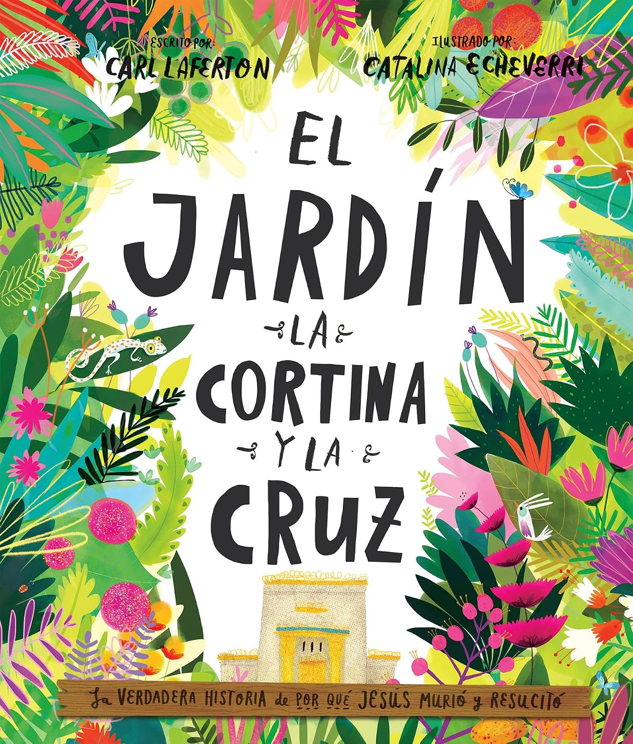 El Jardín, La Cortina Y La Cruz: La Verdadera Historia De Por Qué Jesús Murió Y Resucitó (Spanish Edition)